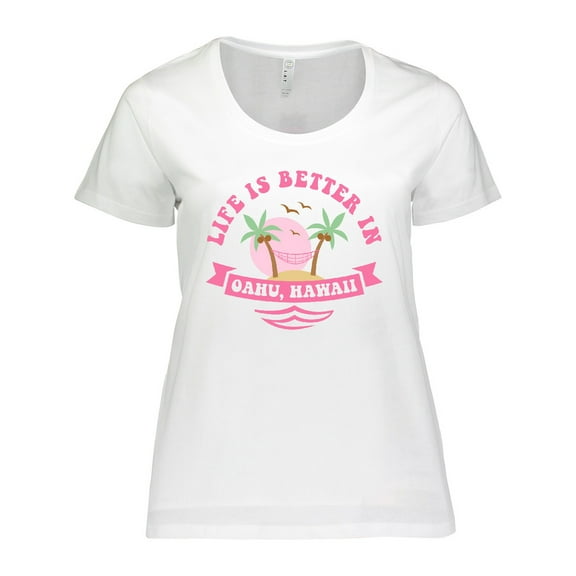 Inktastic Life's Better In Oahu Women's Plus Size T-Shirt