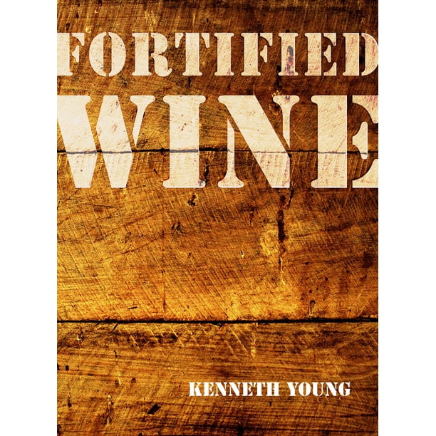Fortified Wine The Essential Guide to American PortStyle and