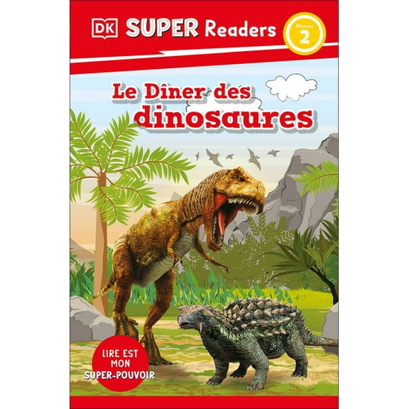 DK Super Readers DK Super Readers Level 2 French Translation Dinosaur Dinners - Le DÃ®ner Des Dinosaures, (Paperback)
