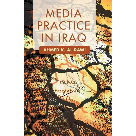 Media Practice in Iraq, (Paperback)