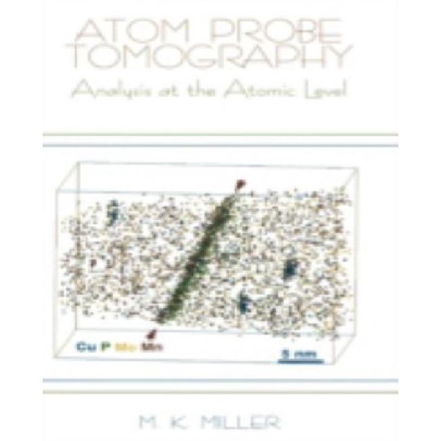 Atom Probe Tomography : Analysis at the Atomic Level