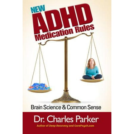 The New ADHD Medication Rules : Brain Science & Common (Best Medication For Brain Fog)