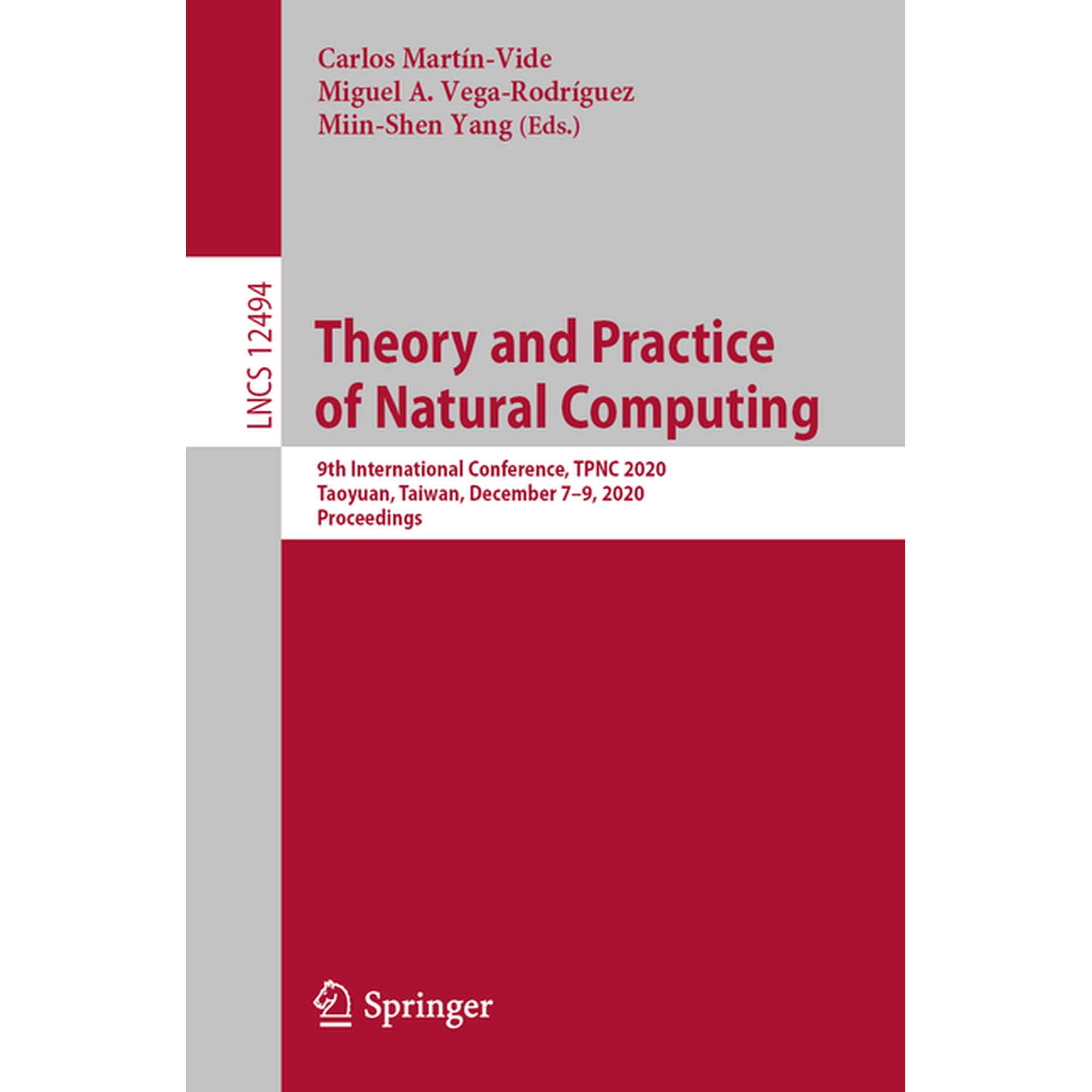 Theory and Practice of Natural Computing: 9th International Conference Tpnc 2020 Taoyuan Taiwan December 7-9 2020 (Paperback)
