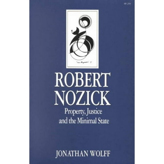 Key Contemporary Thinkers: Robert Nozick : Property, Justice, and the Minimal State (Paperback)