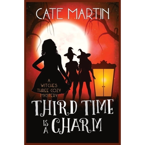 Third Time is a Charm: A Witches Three Cozy Mystery, (Paperback)