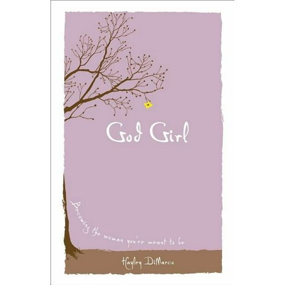 God Girl: Becoming the Woman You're Meant to Be (Hardcover)