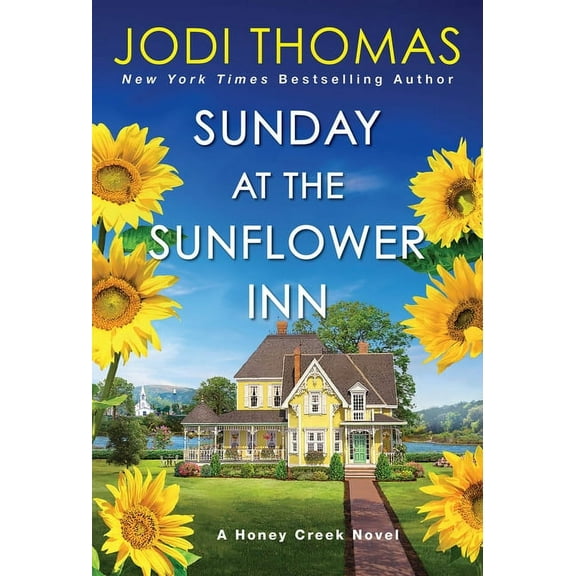 A Honey Creek Novel Sunday at the Sunflower Inn: A Heartwarming Texas Love Story, (Paperback)