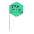 thumbnail image 1 of Inspirational Saying Hope Life Toothpick Flags Cupcake Picks Party Celebration, 1 of 3