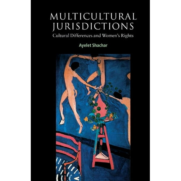 Contemporary Political Theory Multicultural Jurisdictions: Cultural Differences and Women's Rights, (Hardcover)