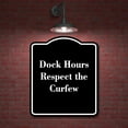 thumbnail image 2 of Dock Hours Respect the Curfew BLACK Aluminum Composite Sign 8.5''x10'', 2 of 9