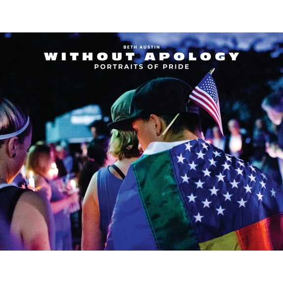 Without Apology: Portraits of Pride, (Paperback)