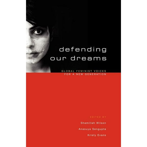 Defending Our Dreams: Global Feminist Voices for a New Generation, (Paperback)