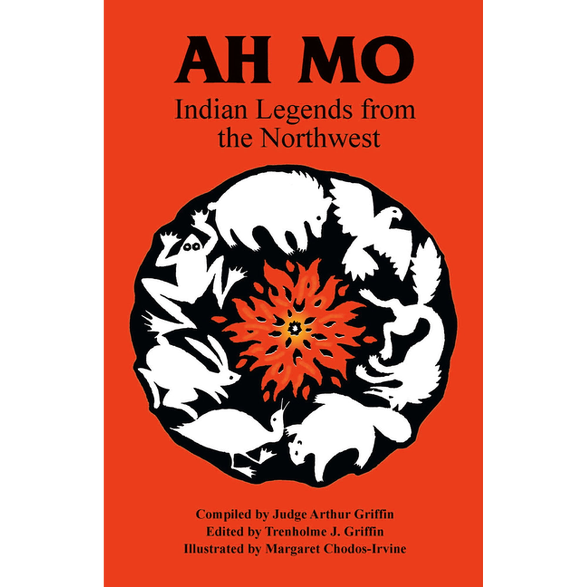 Ah Mo: Indian Legends of the Northwest (Paperback)