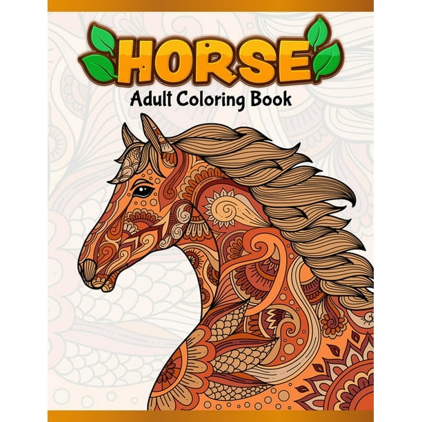 Download Horses Adult Coloring Book Cute Animals Relaxing Colouring Book Coloring Activity Book Discover This Collection Of Horse Coloring Pages Paperback Walmart Com Walmart Com