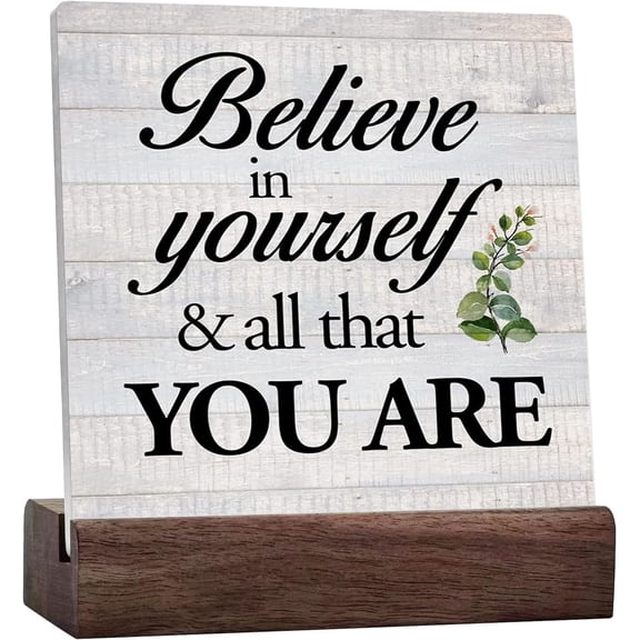 Encouraging Quote Rustic Believe in Yourself Poster Painting Desk Sign Home Office Bedroom Classroom Decor, Gift for Graduation New Job Promotion Ceramic Table Sign Plaque Tabletop Sign Desk Sign