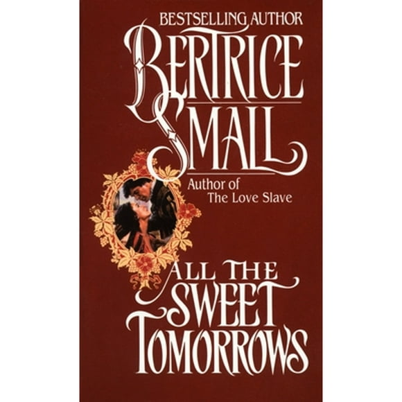 Pre-Owned All the Sweet Tomorrows (Paperback 9780345334732) by Bertrice Small