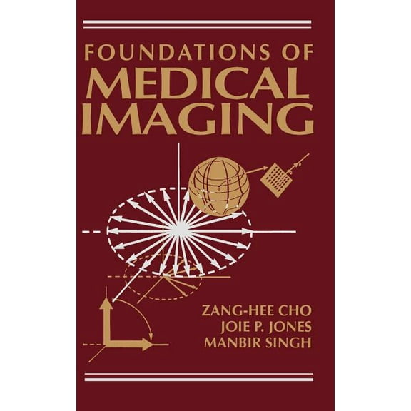 Foundations of Medical Imaging, (Hardcover)