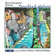 Malone / Ebonit Saxophone Quartet - Troubled Waters - CD