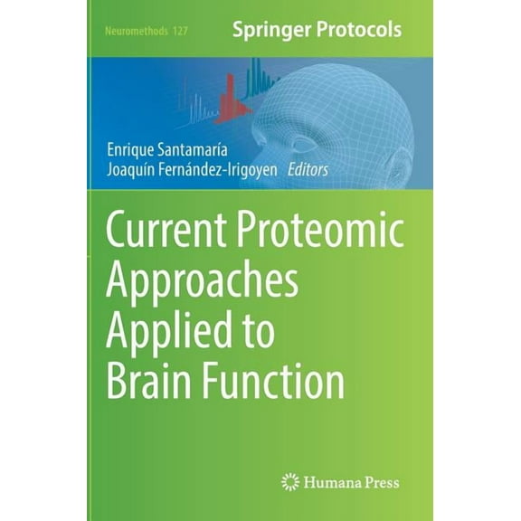 Neuromethods Current Proteomic Approaches Applied to Brain Function, Book 127, (Hardcover)