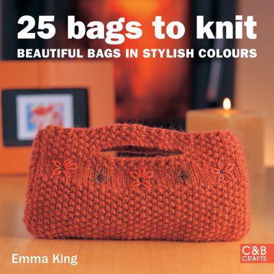 Pre-Owned 25 Bags to Knit : Beautiful Bags in Stylish Colours (Unknown) 1843402211 9781843402213