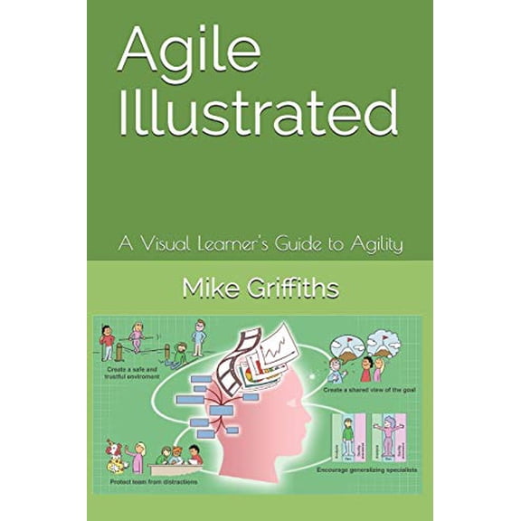 Pre-Owned Agile Illustrated: A Visual Learner's Guide to Agility (Visual Learning), 9781695681231, 1695681231, Paperback, Illustrated edition