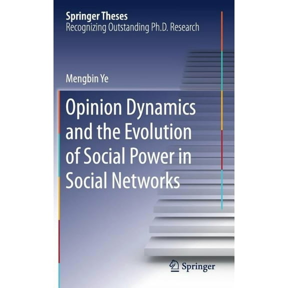 Springer Theses Opinion Dynamics and the Evolution of Social Power in Social Networks, (Hardcover)