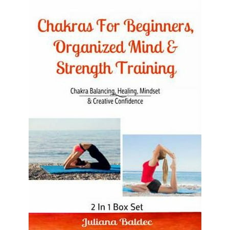 Chakras For Beginners, Organized Mind & Strength Training - (Best Strength Training For Beginners)