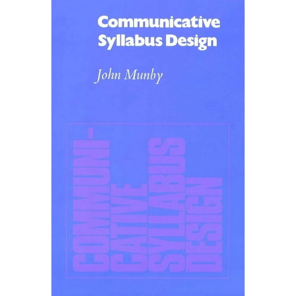 Communicative Syllabus Design Communicative Syllabus Design: A Sociolinguistic Model for Designing the Content of Purpose-Specific Language Programmes, (Paperback)