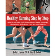 Angle View: Healthy Running Step by Step : Self-Guided Methods for Injury-Free Running: Training, Technique, Nutrition, Rehab (Paperback)