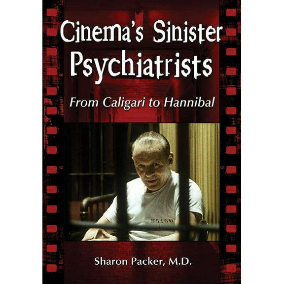 Cinema's Sinister Psychiatrists: From Caligari to Hannibal, (Paperback)
