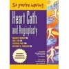 So You're Having a Heart Cath and Angioplasty, Used [Paperback]