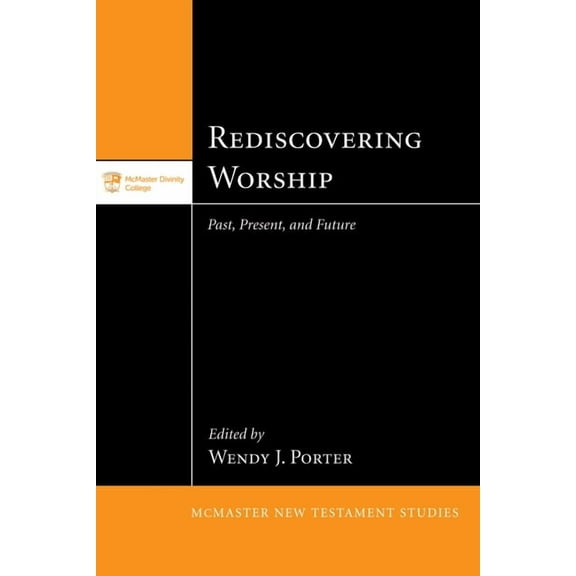 McMaster New Testament Studies: Rediscovering Worship (Paperback)