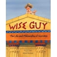thumbnail image 1 of Pre-Owned Wise Guy: The Life and Philosophy of Socrates (Hardcover) 0374312494 9780374312497, 1 of 1