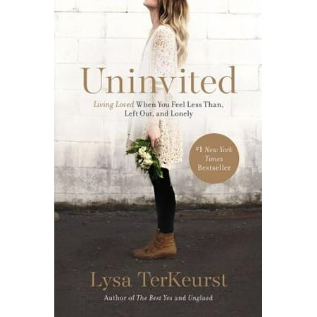 Uninvited : Living Loved When You Feel Less Than, Left Out, and (Best Left Wing Blogs)
