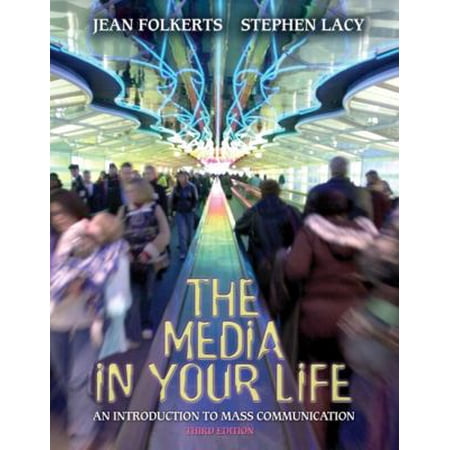 Pre-Owned The Media in Your Life: An Introduction to Mass Communication (3rd Edition) (Paperback) 0205387012 9780205387014