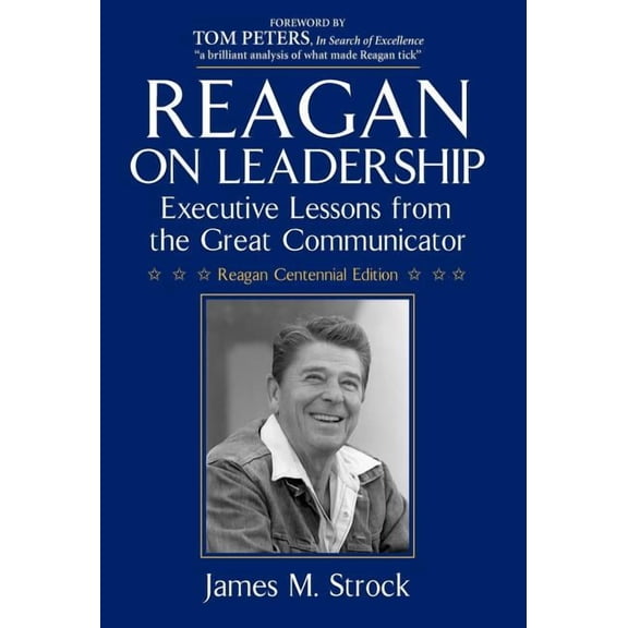 Reagan on Leadership: Executive Lessons from the Great Communicator