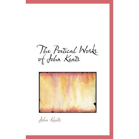 The Poetical Works of John Keats (Hardcover)