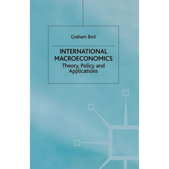 Theory, Policy, and Applications International Macroeconomics: Theory, Policy, and Applications, (Paperback)