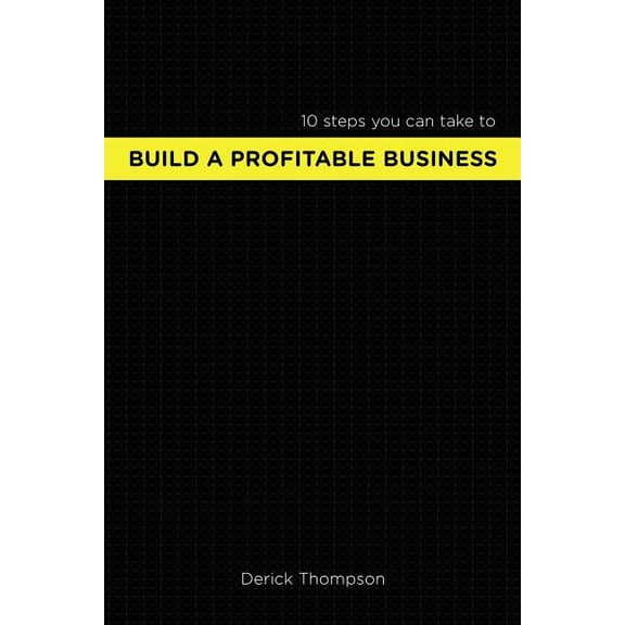 Build A Profitable Business: 10 steps you can take to build a profitable business (StartupRunner) (Volume 1)