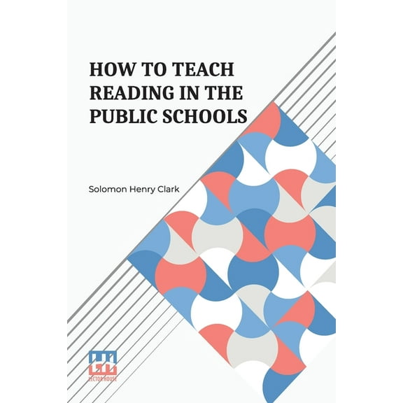 How To Teach Reading In The Public Schools, (Paperback)