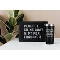 thumbnail image 6 of Going Away Gifts for Coworker Men - Mens Goodbye, Farewell, Leaving, New Job Promotion Gifts for Colleague Boss Co-worker Friends - Good Luck Finding Better Coworkers Than Us Tumbler Cup Mug, 20-Ounce, 6 of 6