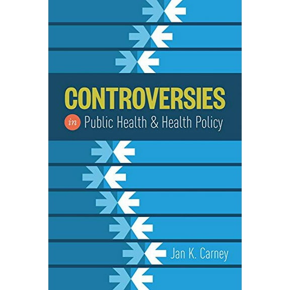 Pre-Owned Controversies in Public Health and Health Policy (Paperback) 1284049299 9781284049299
