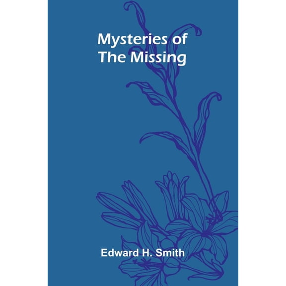 Mysteries Of The Missing, (Paperback)