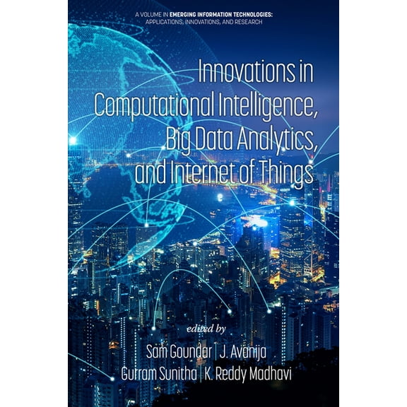 Emerging Information Technologies: Appli Innovations in Computational Intelligence, Big Data Analytics, and Internet of Things, (Paperback)
