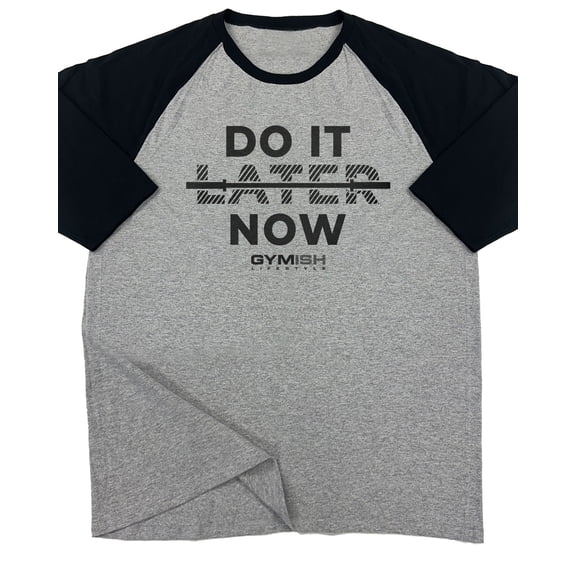 GYMISH Raglan Do It Now Funny Workout Gym T-Shirt for Men