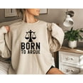 thumbnail image 2 of Born To Argue Sweatshirt, Lawyer Sweatshirt, Allegedly Sweatshirt, Law Student Shirt, Law School Student Sweatshirt, Lawyer Gift, Lawyer, 2 of 6