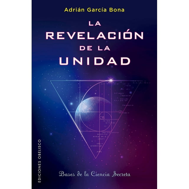 LA REVELACIÓN DE LA UNIDAD Ediciones Obelisco Blanco