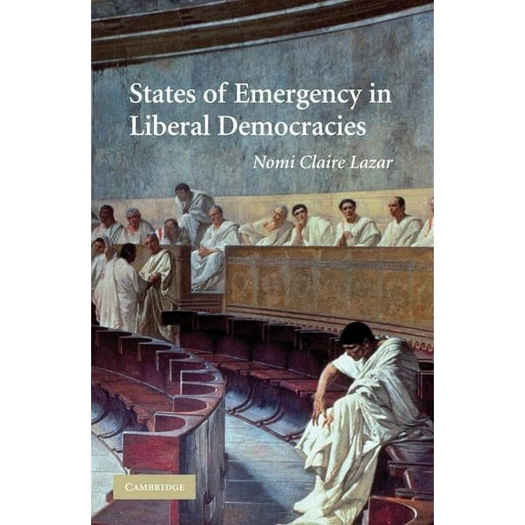 States of Emergency in Liberal Democracies, (Hardcover)
