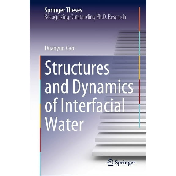 Springer Theses Structures and Dynamics of Interfacial Water, (Hardcover)