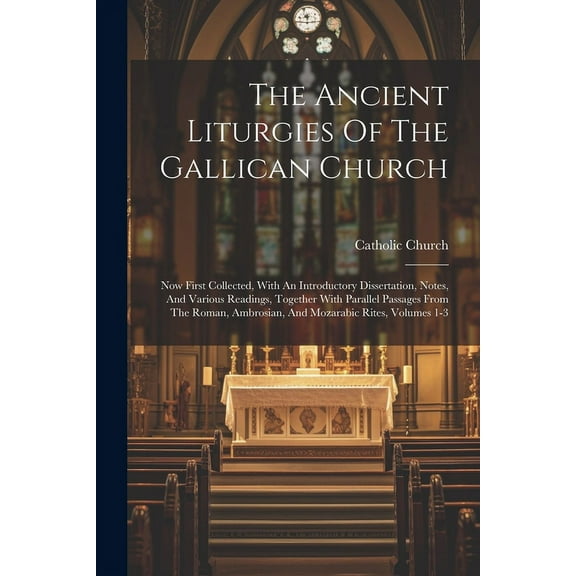 The Ancient Liturgies Of The Gallican Church (Paperback)